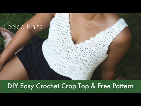 Easy Crochet Top Pattern Plus Video - Leelee Knits