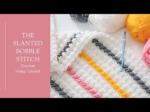 How to Crochet the Slanted Bobble Stitch Crochet Tutorial