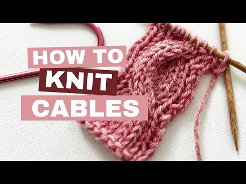 How to Knit Cables Video Tutorial